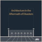 Architecture in the Aftermath of Disasters