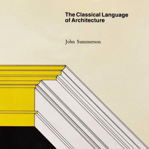 The Classical Language of Architecture